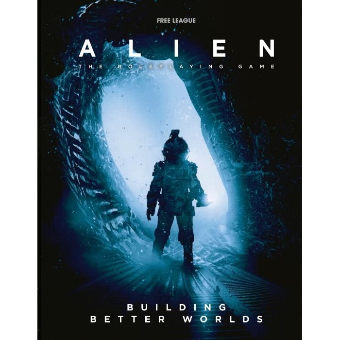 ALIEN RPG Building Better Worlds (Campaign Module - Hardback)